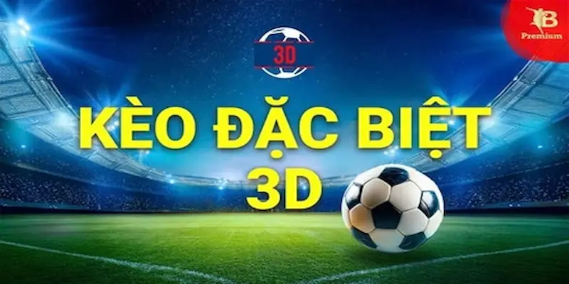 Tổng quan về kèo đặc biệt và lý do nên chọn loại kèo này